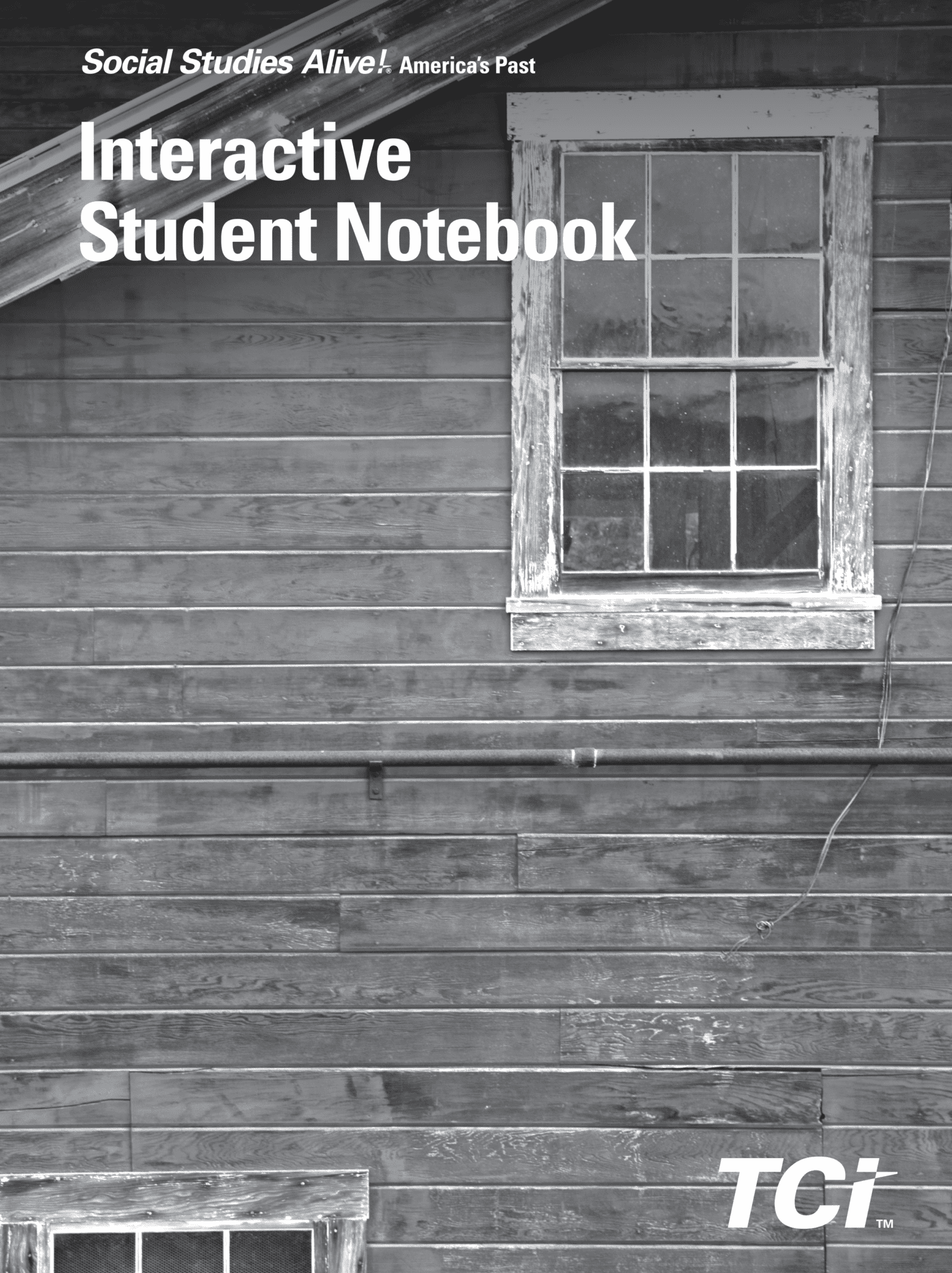 Weathered wooden wall and window in black and white with Interactive Student Notebook text at the top.