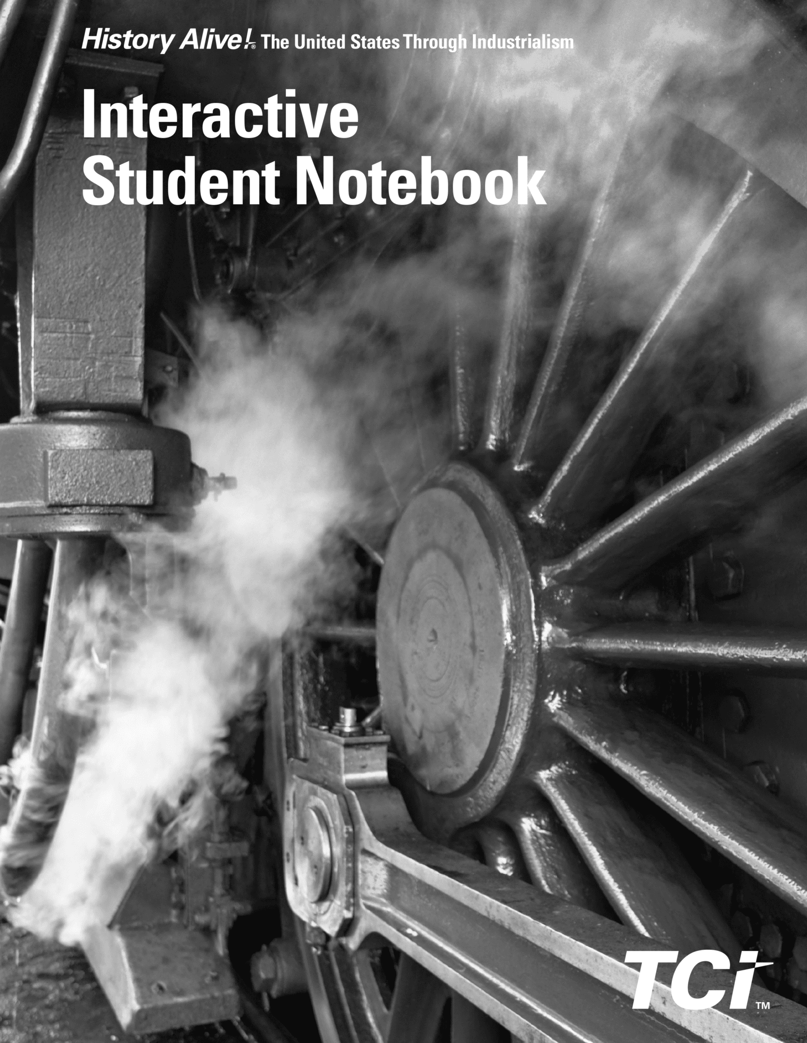 Close-up of a steam locomotive wheel with steam, and textbook title Interactive Student Notebook..