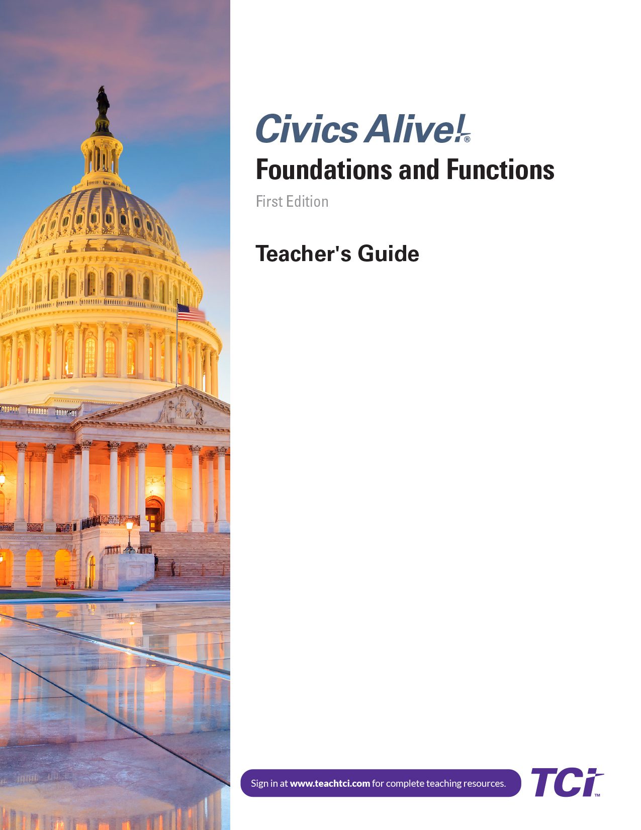 The US Capitol building at sunset with the title Civics Alive! Foundations and Functions Teachers Guide..