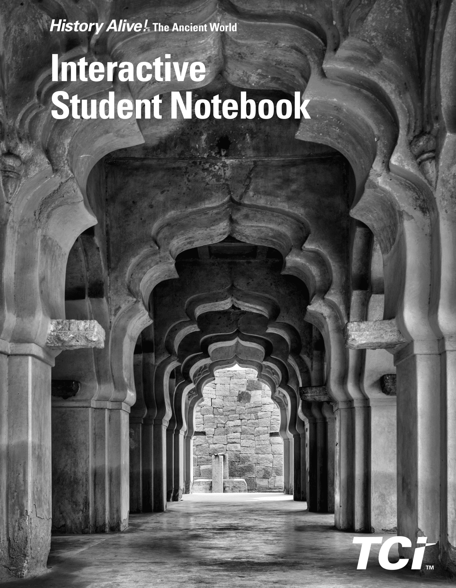 Stone arches in a historic building with History Alive! The Ancient World Interactive Student Notebook text overlaid.