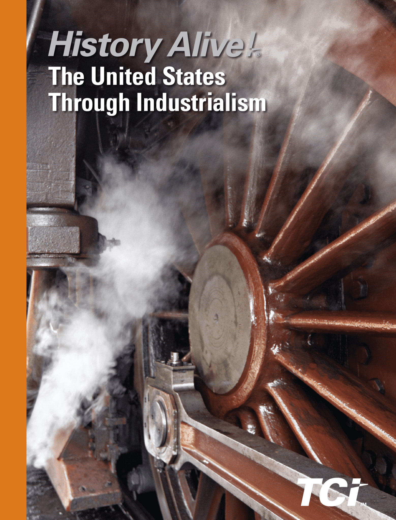 Close-up of a steam locomotive wheel with steam, and text about U.S. history through industrialism on the cover.