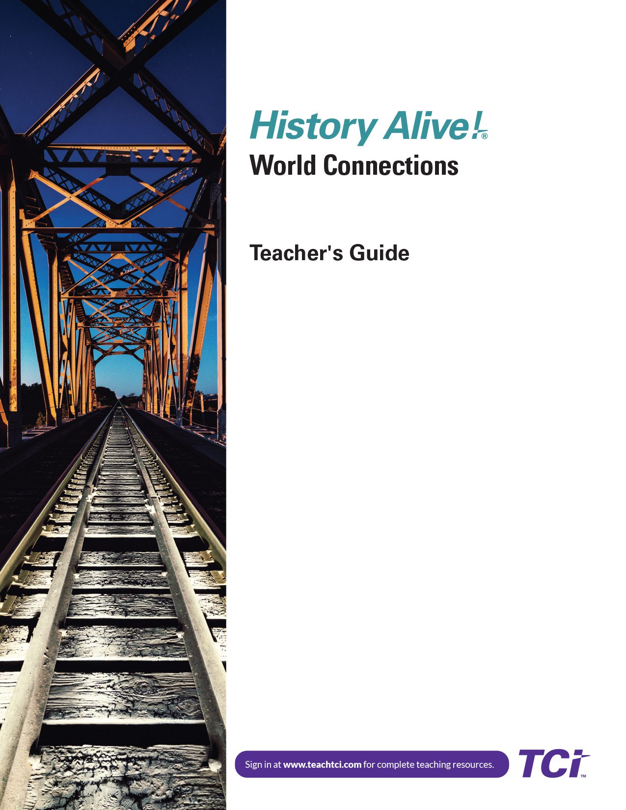 Yellow metal train bridge over railroad tracks at sunset; History Alive! World Connections Teachers Guide text.
