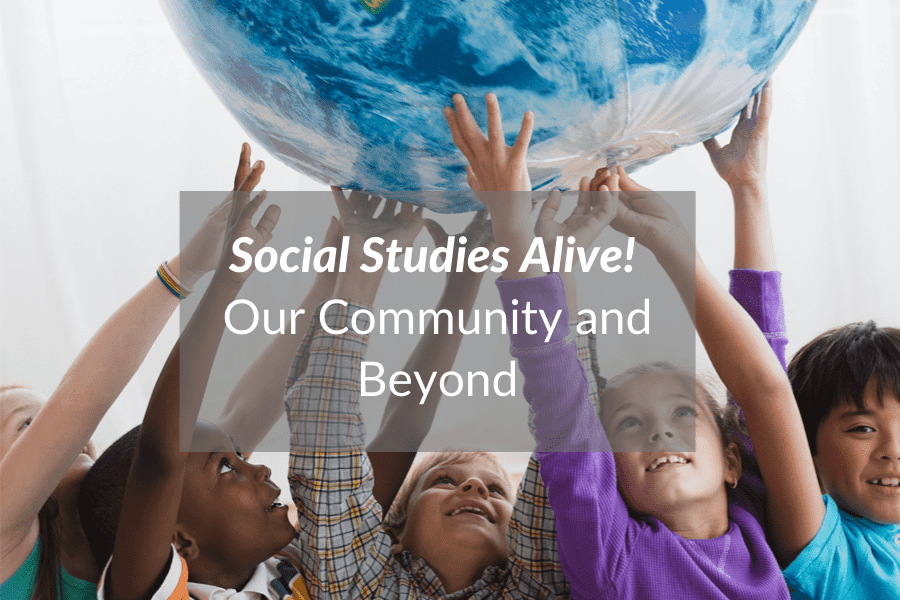 Social Studies Alive - Our Community and Beyond K-5 Program