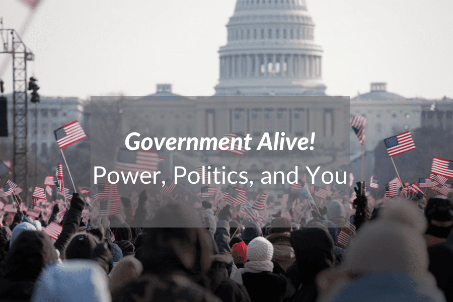Government Alive - Power, Politics, and You