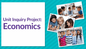TCI's unit inquiry project for economics with three photos of students working together.