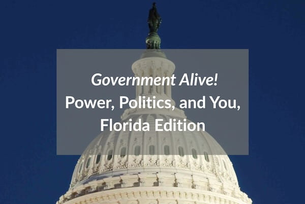 Government Alive! Power, Politics, and You, Florida Edition