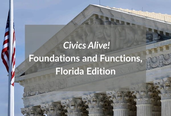 Civics Alive! Foundations and Functions, Florida Edition